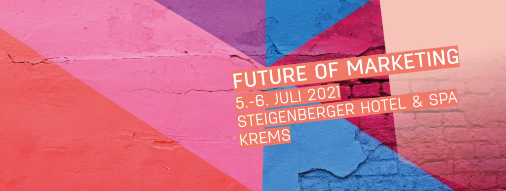 Future of Marketing 5.-6. Juli 2021